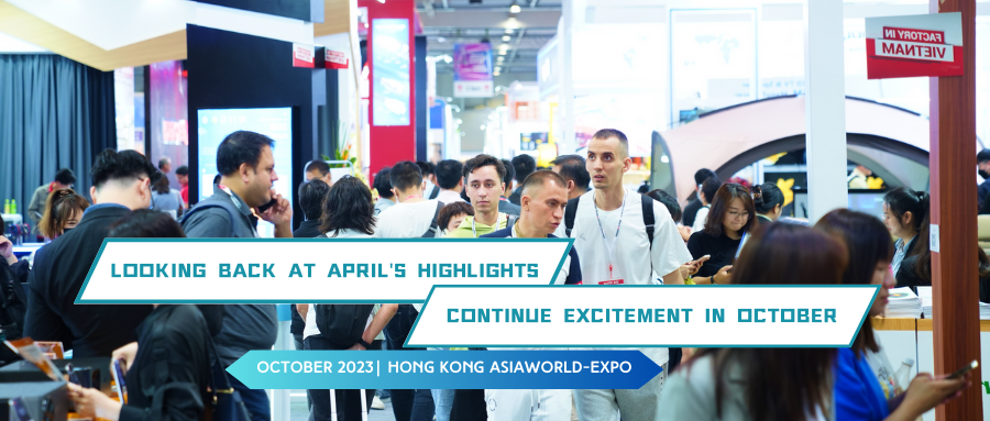 Relive the highlights of Global Sources April 2023 in Hong Kong now!